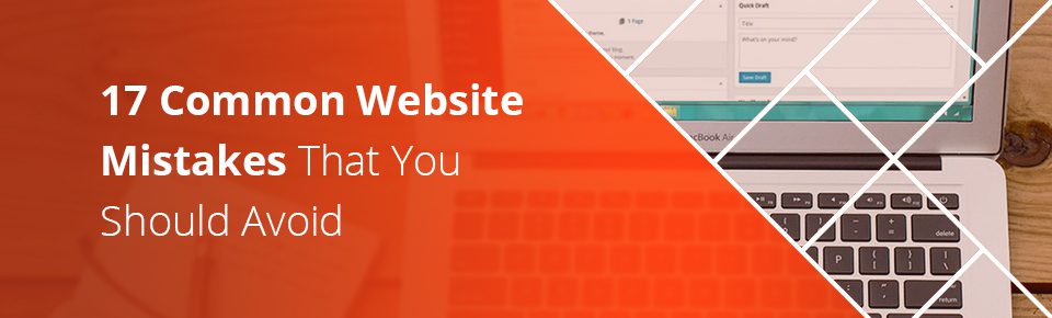 17 Common Website Mistakes That You Should Avoid