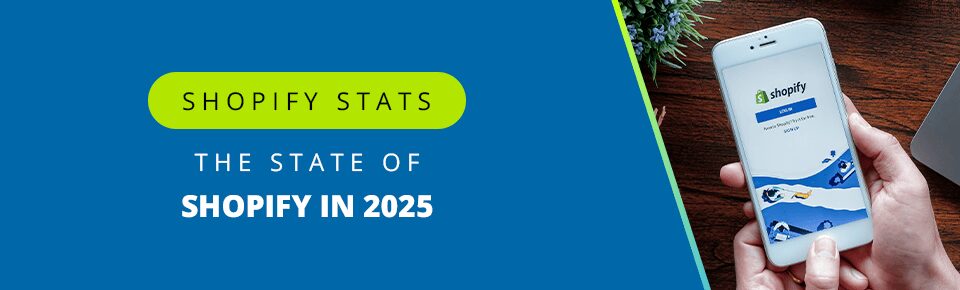 Shopify Stats: The State of Shopify in 2025