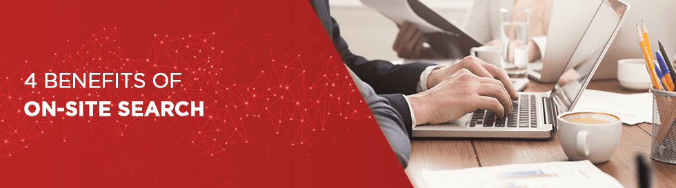 4 Benefits of On-Site Search