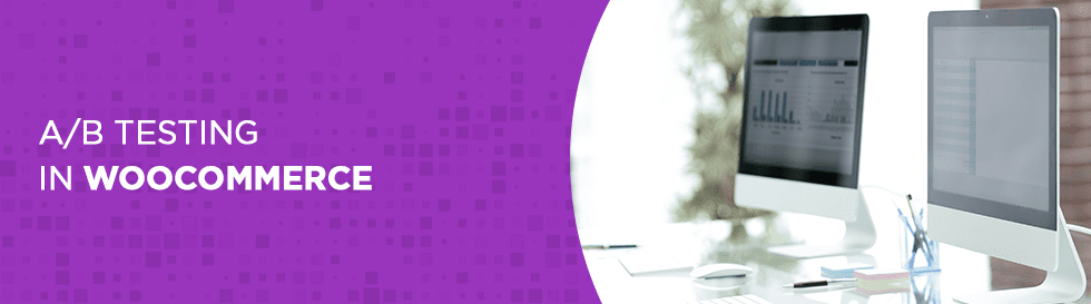 A/B Testing in WooCommerce