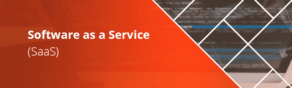 Software as a Service (SaaS)