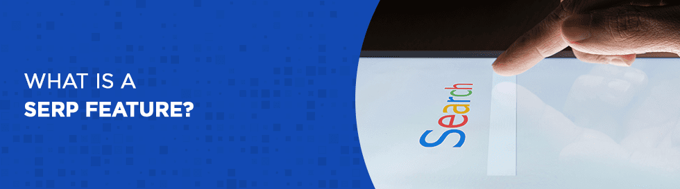 What Is a SERP Feature?
