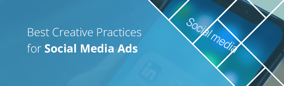 Best Creative Practices for Social Media Ads