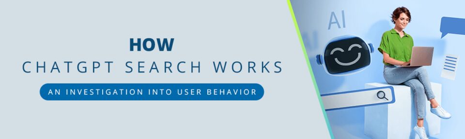 How ChatGPT Search Works: An Investigation Into User Behavior