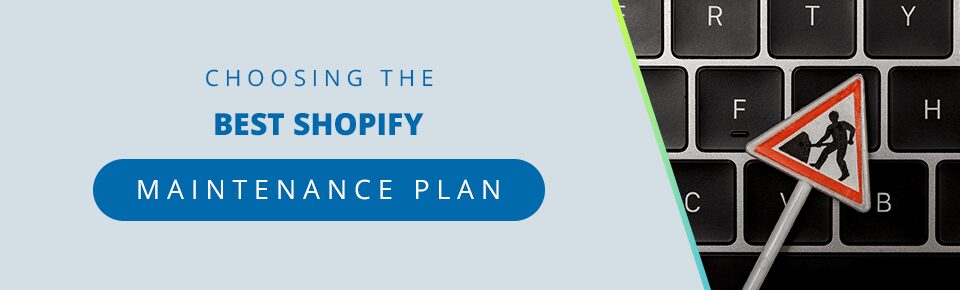 Choosing the Best Shopify Maintenance Plan