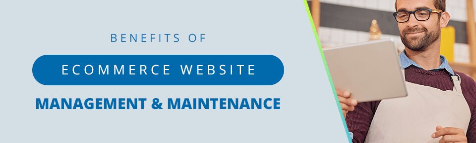 Benefits of Ecommerce Website Management & Maintenance