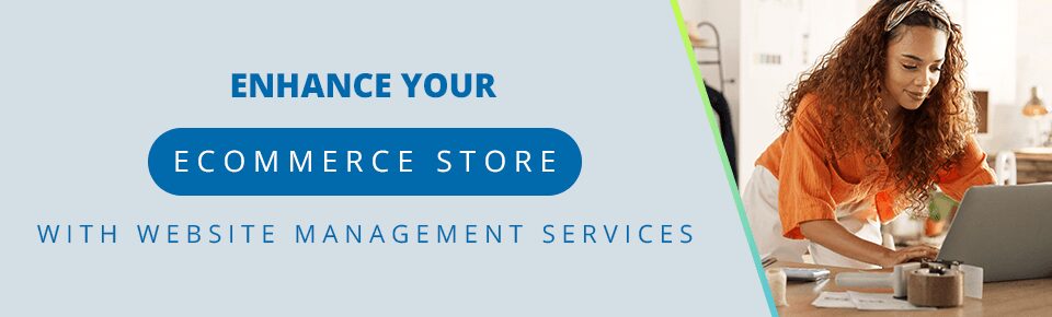 Enhance Your Ecommerce Store with Website Management Services