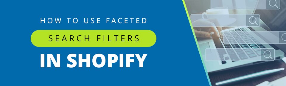 How to Use Faceted Search Filters in Shopify
