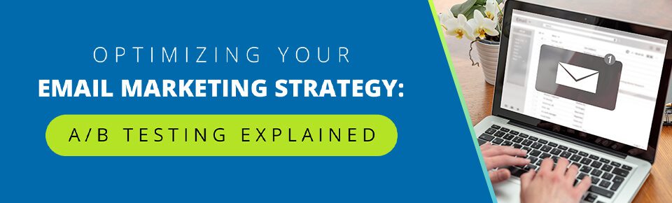 optimizing email marketing strategy a/b testing