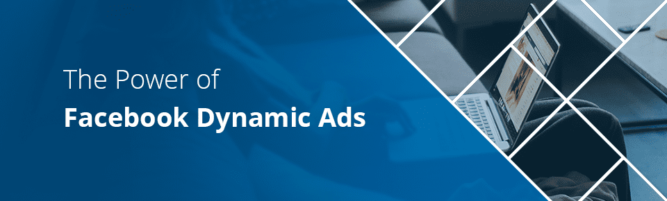 Power of Facebook Dynamic Ads
