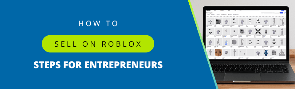 How To Sell on Roblox: Steps for Entrepreneurs