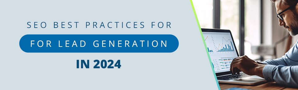 SEO Best Practices For Lead Generation in 2024