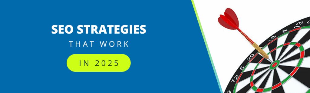 SEO Strategies That Work in 2025