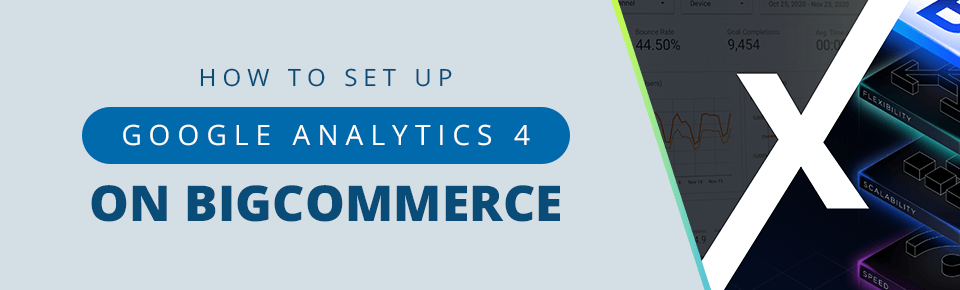 How to set up Google Analytics 4 on BigCommerce
