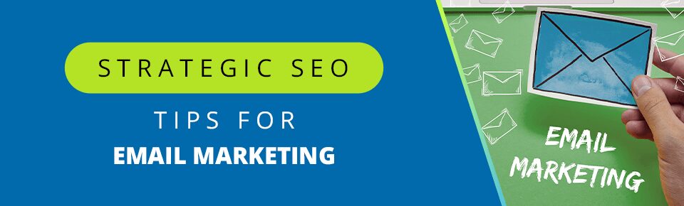 Strategic SEO Tips for Email Marketing
