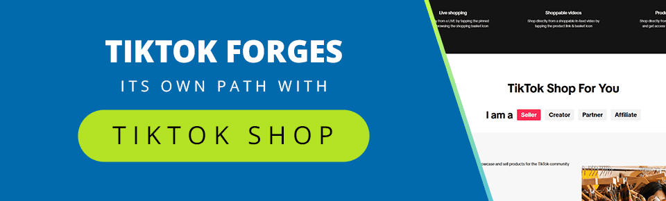 TikTok to Launch Its Own Shop & Retire Storefront Feature