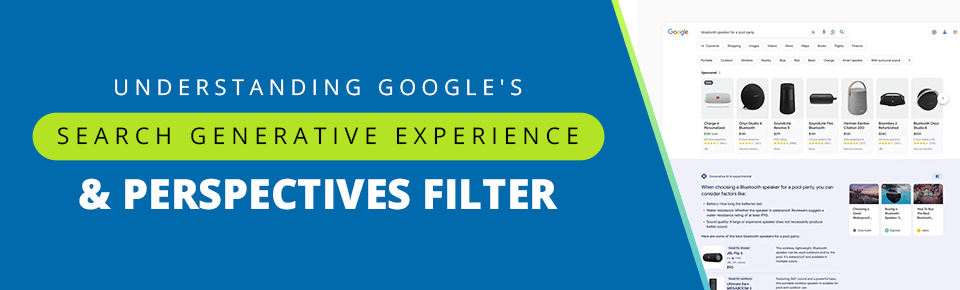 Understanding Google's Search Generative Experience & Perspectives Filter