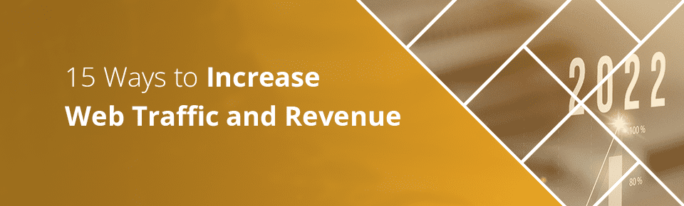 15 Ways to Increase Web Traffic and Revenue