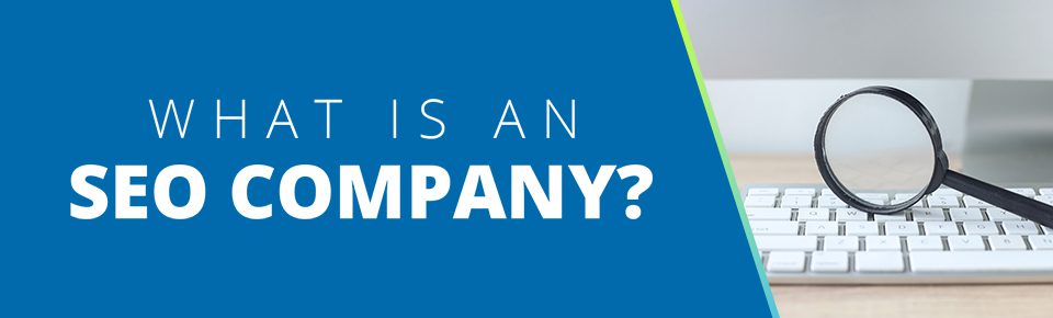 What is an SEO company?